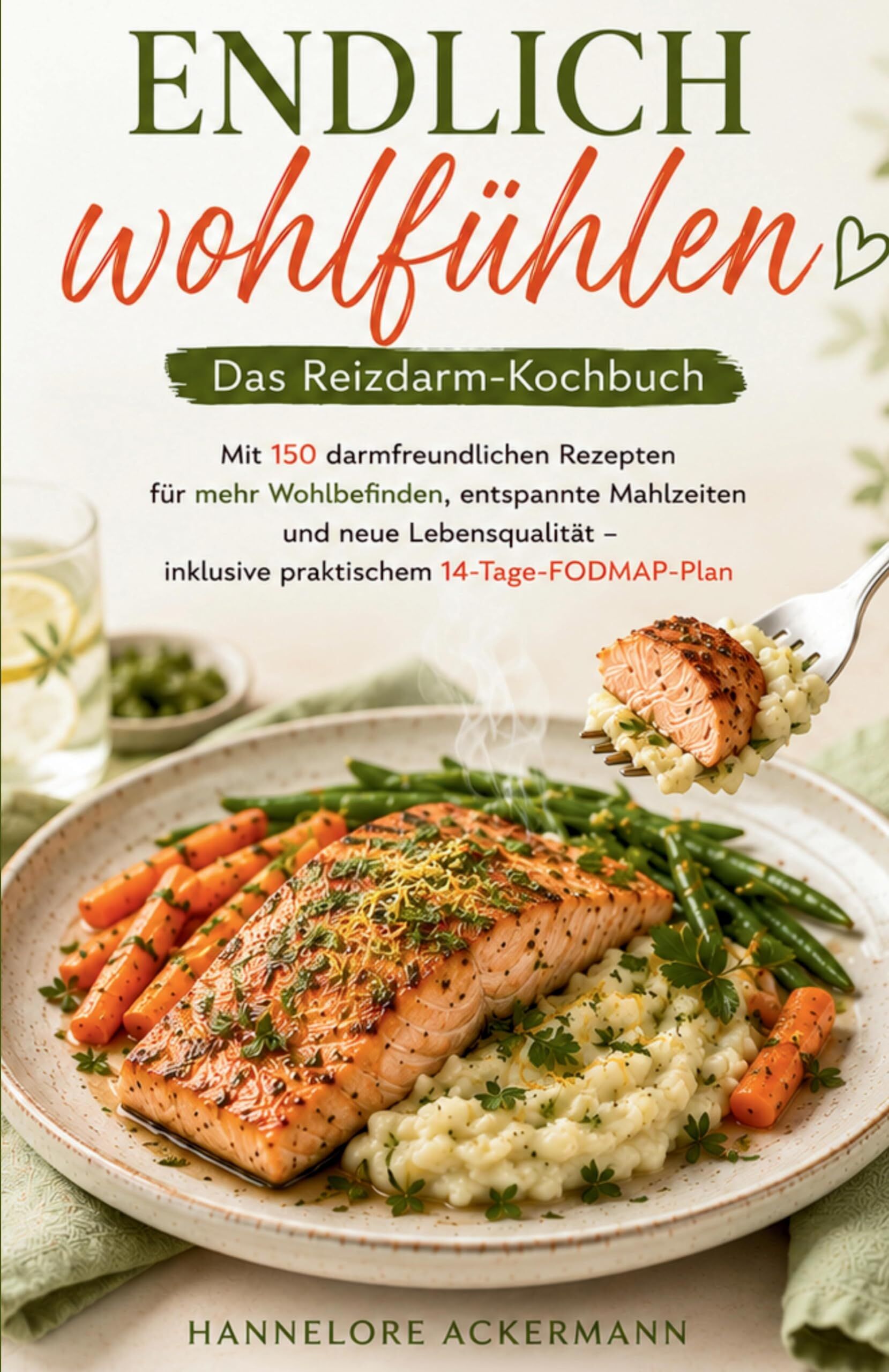 ENDLICH WOHLFÜHLEN - Das Reizdarm-Kochbuch