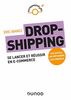 Dropshipping : Se lancer et réussir en e-commerce
