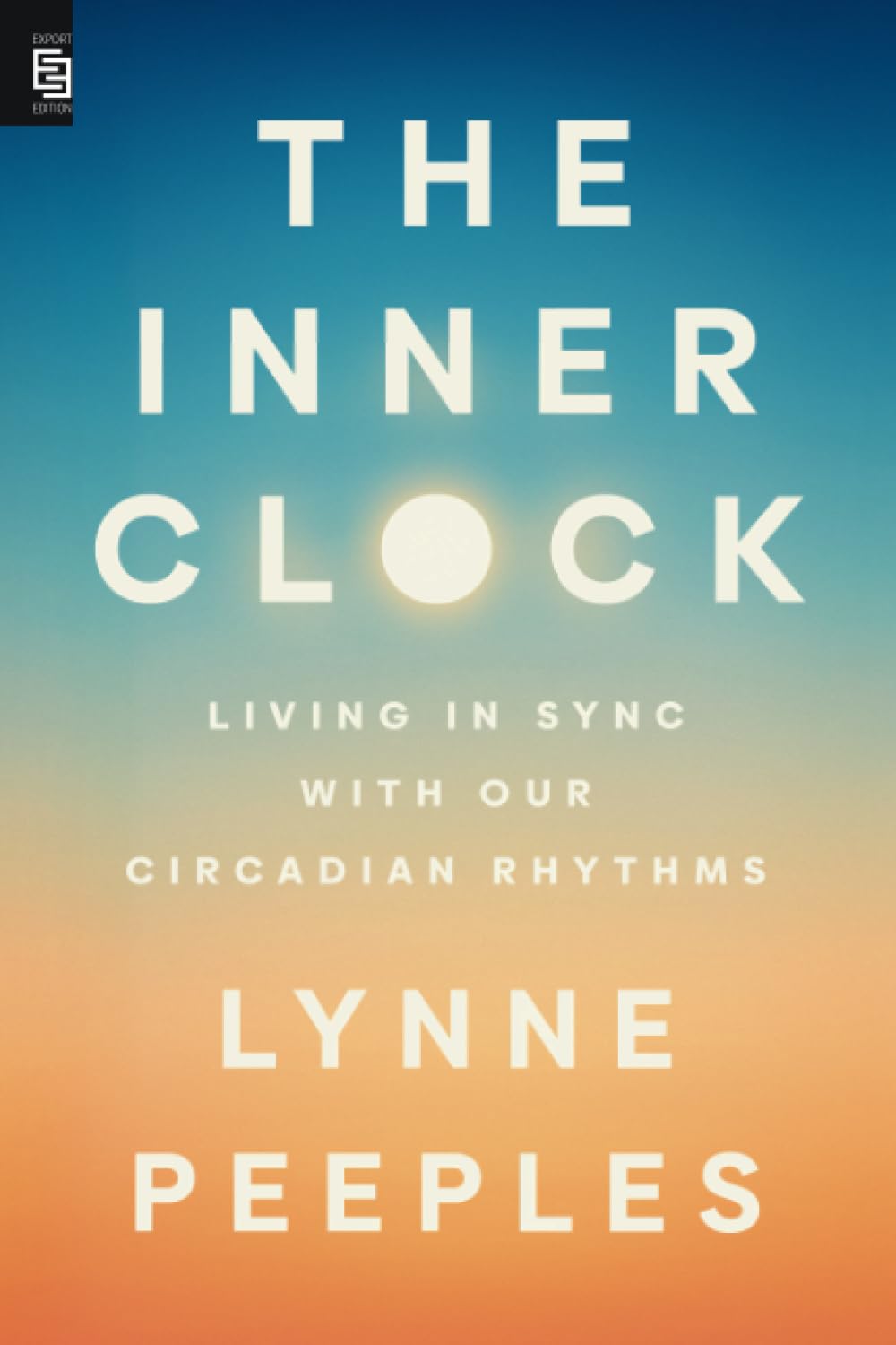 The Inner Clock: Living in Sync with Our Circadian Rhythms
