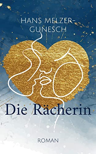 Die Rächerin: Roman (Ein weiterer Fall des Kriminalkommissars Johann Maurer)