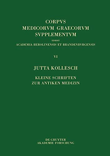 Kleine Schriften zur antiken Medizin (Corpus Medicorum Graecorum)
