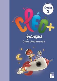 CLEO+, français, cycle 3 : cahier d'entraînement de français : remédiation CM, Ulis, Segpa