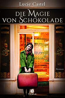 Die Magie von Schokolade: Roman