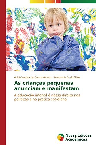 As crianças pequenas anunciam e manifestam: A educação infantil é nosso direito nas políticas e na prática cotidiana