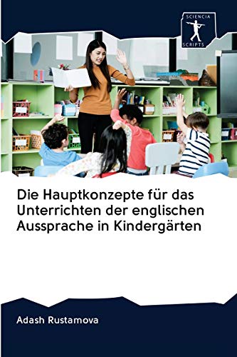 Die Hauptkonzepte für das Unterrichten der englischen Aussprache in Kindergärten