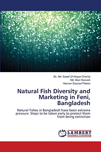 Natural Fish Diversity and Marketing in Feni, Bangladesh: Natural fishes in Bangladesh have been extreme pressure. Steps to be taken early to protect them from being extinction