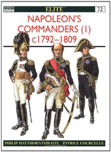 Napoleon's Commanders (1): c.1792-1809: Vol 1 (Elite)