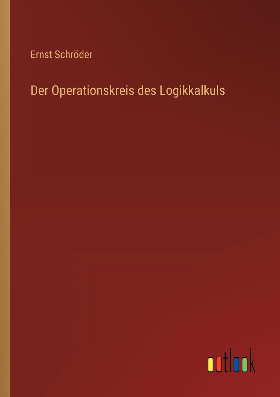 Der Operationskreis des Logikkalkuls
