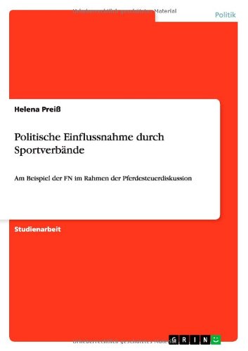 Politische Einflussnahme durch Sportverbände: Am Beispiel der FN im Rahmen der Pferdesteuerdiskussion