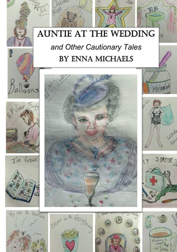 Auntie at the Wedding and Other Cautionary Tales.