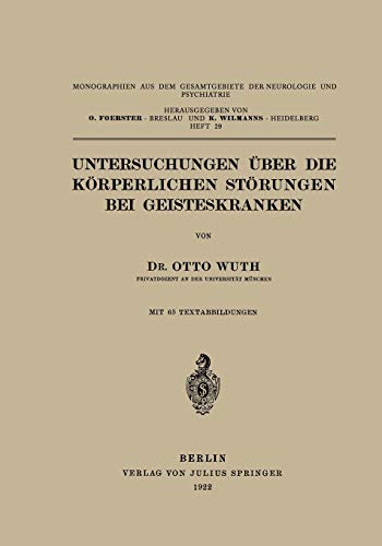 Untersuchungen uber Die Korperlichen Storungen bei Geisteskranke (German Edition) (Monographien aus dem Gesamtgebiete der Neurologie und Psychiatrie, 29, Band 29)