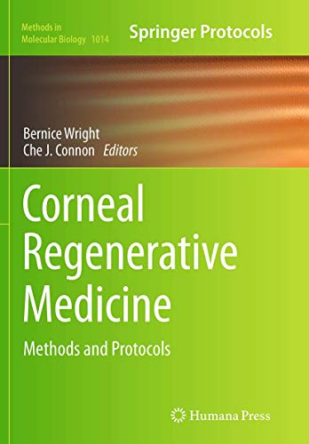 Corneal Regenerative Medicine: Methods and Protocols (Methods in Molecular Biology, Band 1014)