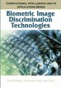 Biometric Image Discrimination Technologies (Computational Intelligence And Its Applications Series)