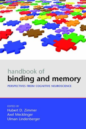Handbook of Binding and Memory: Perspectives from Cognitive Neuroscience (Oxford Handbook)