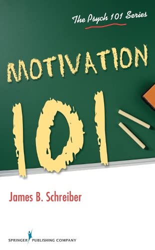 Schreiber, James B. Motivation 101 (The Psych 101 Series)