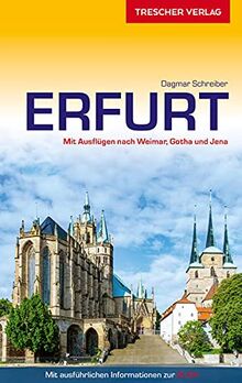 Reiseführer Erfurt: Mit Ausflügen nach Weimar, Gotha und Jena (Trescher-Reiseführer)