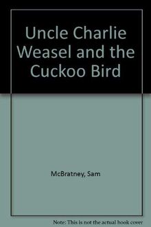 Uncle Charlie Weasel and the Cuckoo Bird