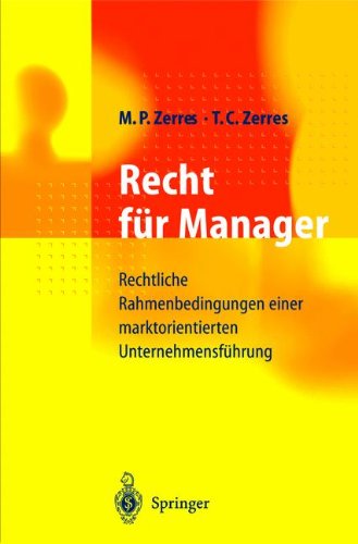 Recht für Manager: Rechtliche Rahmenbedingungen einer marktorientierten Unternehmensführung