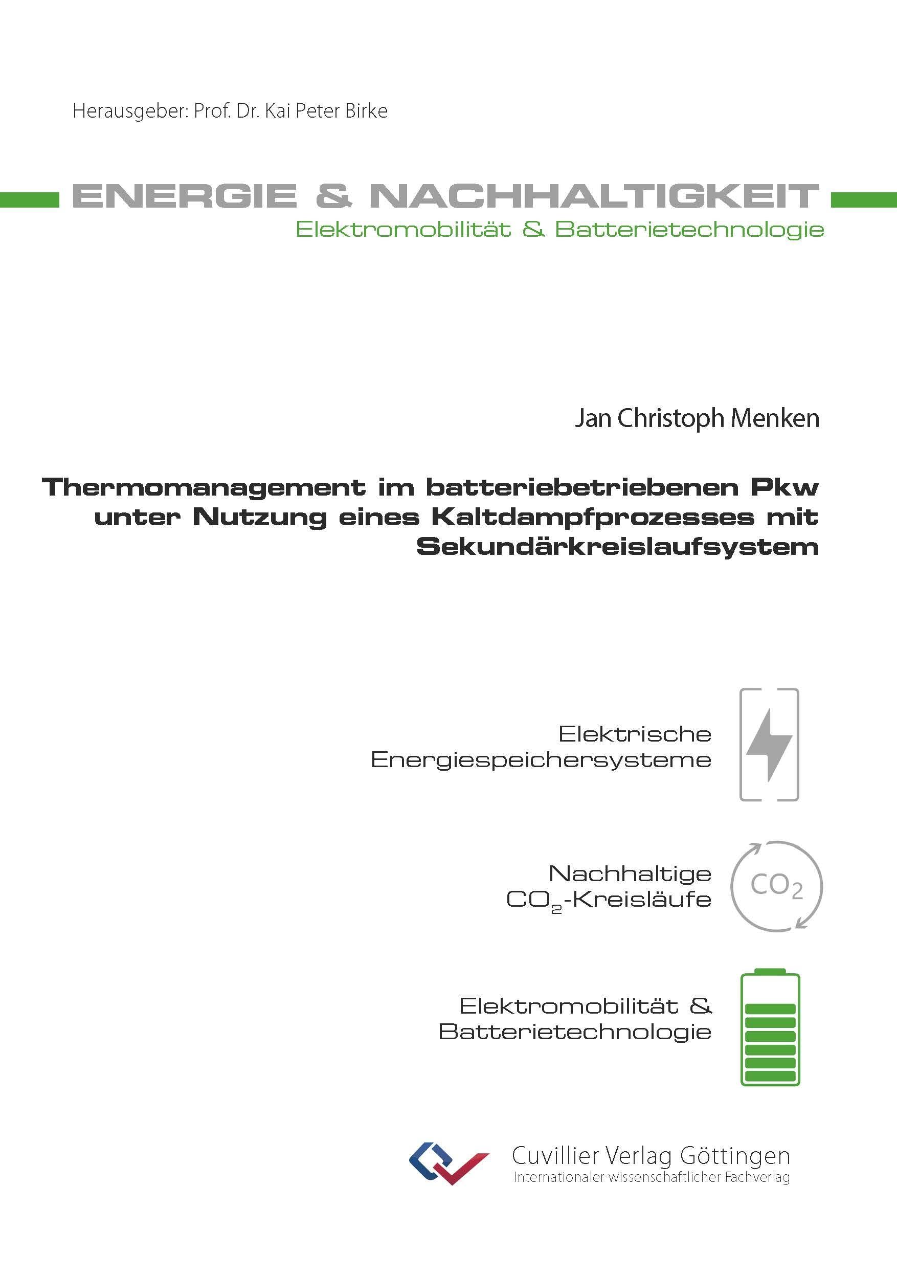 Thermomanagement im batteriebetriebenen Pkw unter Nutzung eines Kaltdampfprozesses mit Sekundärkreislaufsystem (Energie & Nachhaltigkeit)
