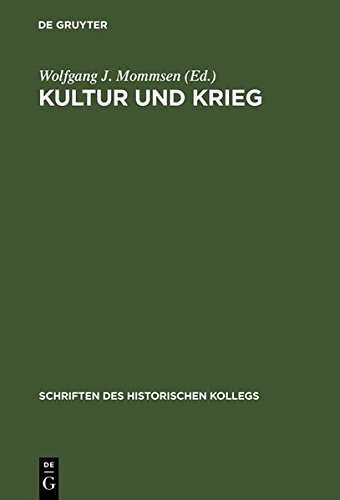 Kultur und Krieg: Die Rolle der Intellektuellen, Künstler und Schriftsteller im Ersten Weltkrieg (Schriften des Historischen Kollegs, Band 34)