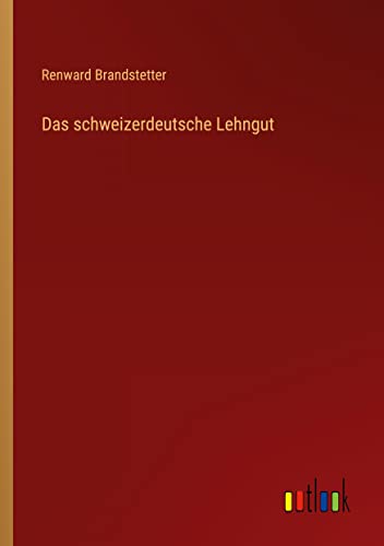 Das schweizerdeutsche Lehngut