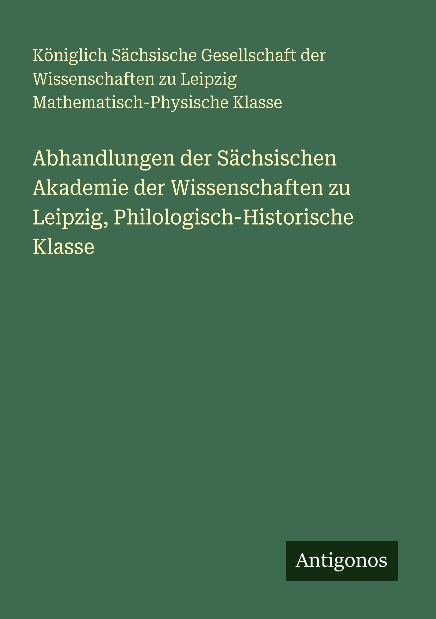 Abhandlungen der Sächsischen Akademie der Wissenschaften zu Leipzig, Philologisch-Historische Klasse