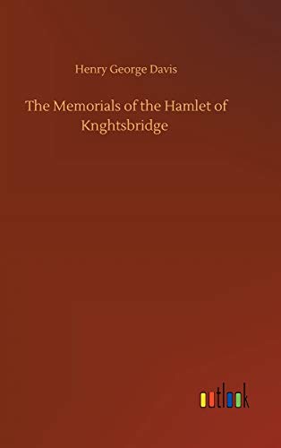 The Memorials of the Hamlet of Knghtsbridge