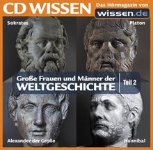 CD WISSEN - Große Frauen und Männer der Weltgeschichte (Teil 2): Sokrates, Platon, Alexander der Große, Hannibal, 1 CD