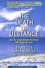 The Death of Distance: How the Communications Revolution Will Change Our Lives