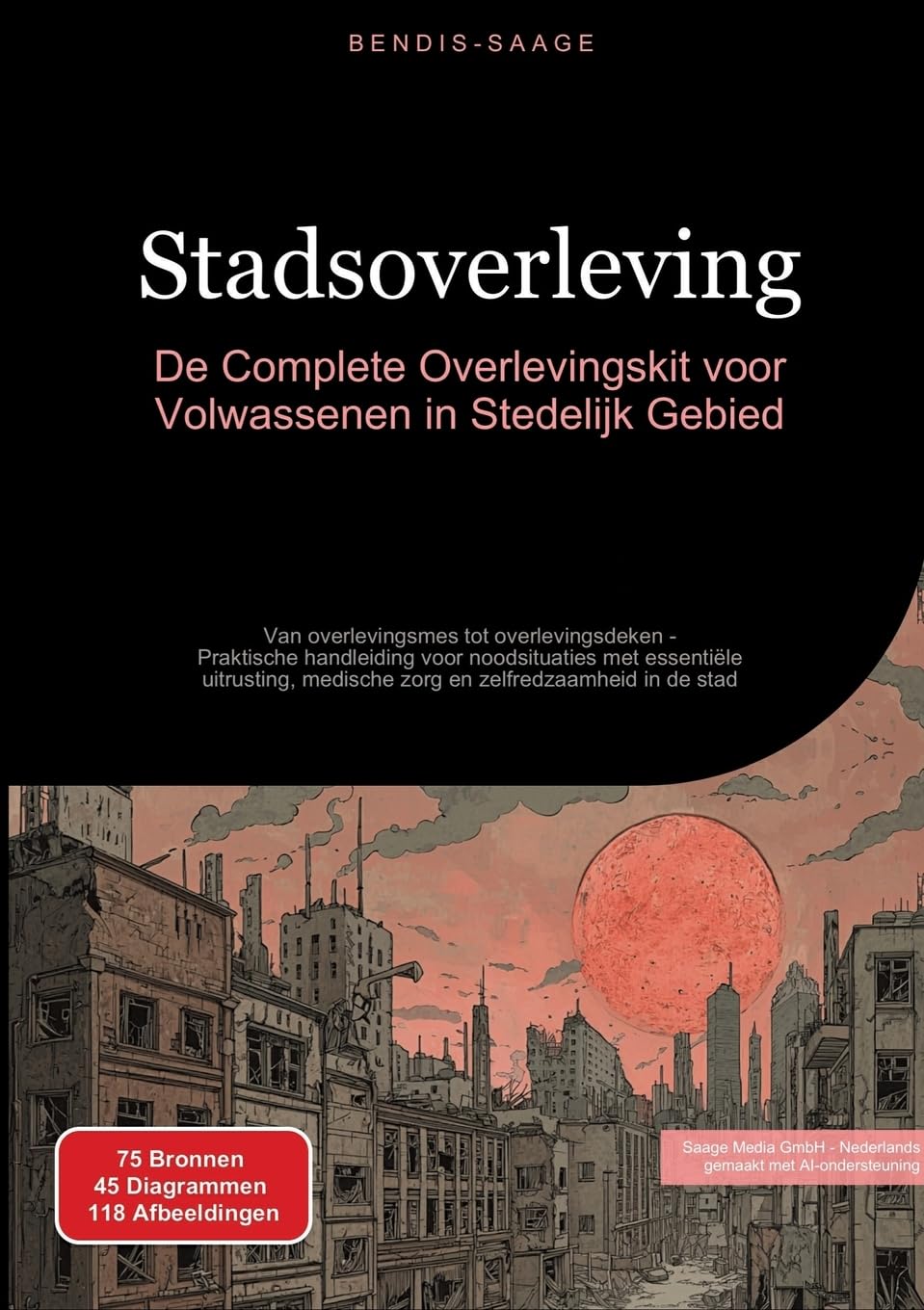 Stadsoverleving: De Complete Overlevingskit voor Volwassenen in Stedelijk Gebied: Van overlevingsmes tot overlevingsdeken - Praktische handleiding ... medische zorg en zelfredzaamheid in de stad