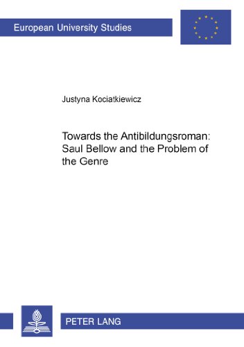 Towards the «Antibildungsroman»: Saul Bellow and the Problem of the Genre (Europäische Hochschulschriften - Reihe XIV)