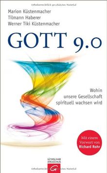 Gott 9.0: Wohin unsere Gesellschaft spirituell wachsen wird