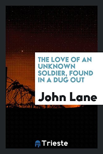 The love of an unknown soldier, found in a dug out
