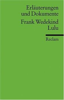 Erläuterungen und Dokumente zu Frank Wedekind: Lulu