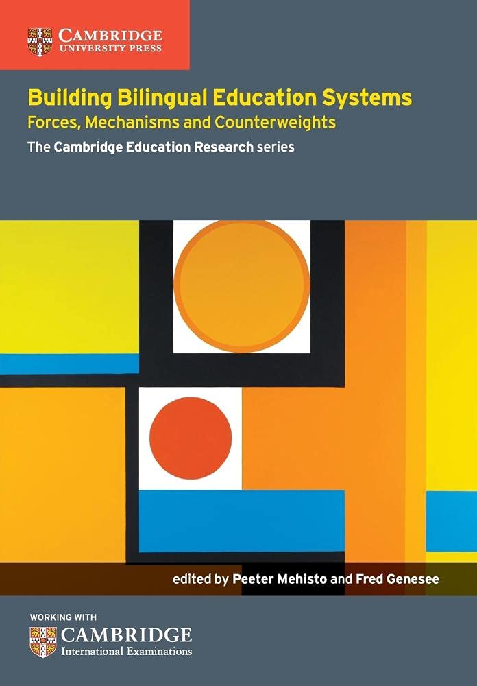 Building Bilingual Education Systems: Forces, Mechanisms and Counterweights (Cambridge Education Research)
