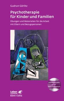 Psychotherapie für Kinder und Familien: Übungen und Materialien für die Arbeit mit Eltern und Bezugspersonen