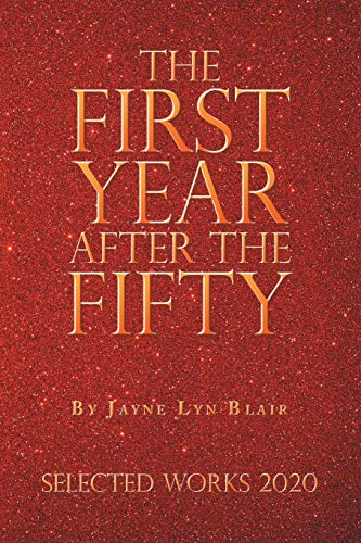 THE FIRST YEAR AFTER THE FIFTY: Selected Works 2020