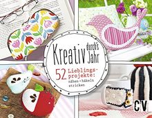 Kreativ durch's Jahr: 52 Lieblingsprojekte: nähen, häkeln, stricken