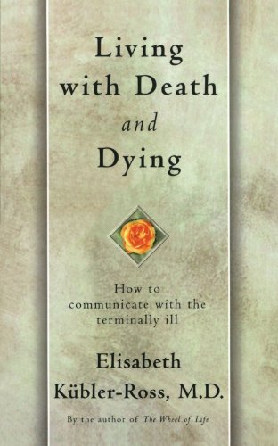 Living with Death and Dying: How to Communicate with the Terminally Ill