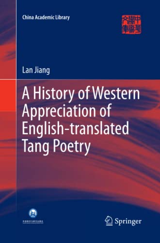 A History of Western Appreciation of English-translated Tang Poetry (China Academic Library)