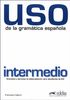 USO De LA Gramatica Espanola: Nivel Intermedio - New Edition 2010 (Revised and in Colour)