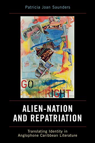 Alien-Nation and Repatriation: Translating Identity in Anglophone Caribbean Literature (Caribbean Studies)