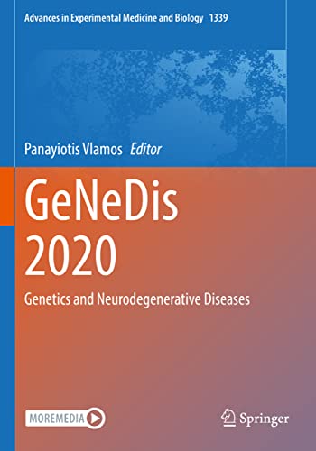 GeNeDis 2020: Genetics and Neurodegenerative Diseases (Advances in Experimental Medicine and Biology, 1339, Band 1339)