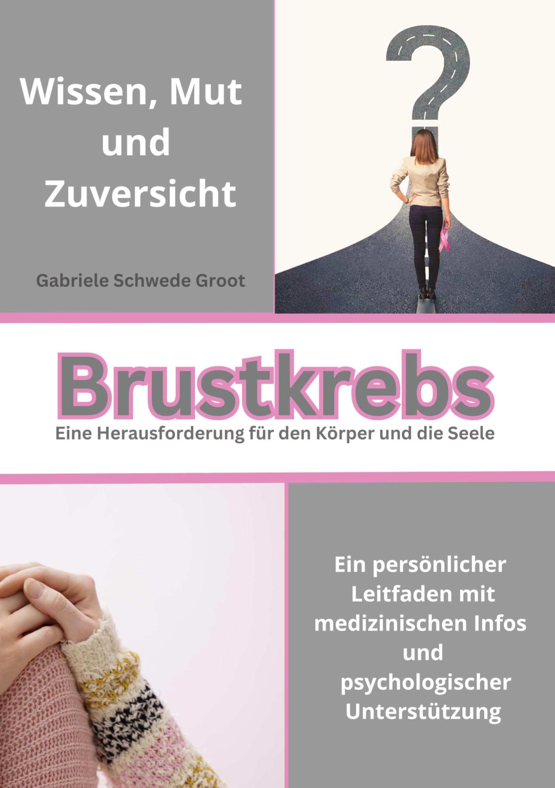Brustkrebs Eine Herausforderung für den Körper und die Seele: Wissen, Mut und Zuversicht