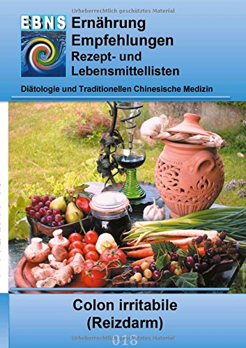 Ernährung bei Colon irritabile (Reizdarm): Diätetik - Gastrointestinaltrakt - Dünndarm und Dickdarm - Colon irritabile (Reizdarm) (EBNS Ernährungsempfehlungen)