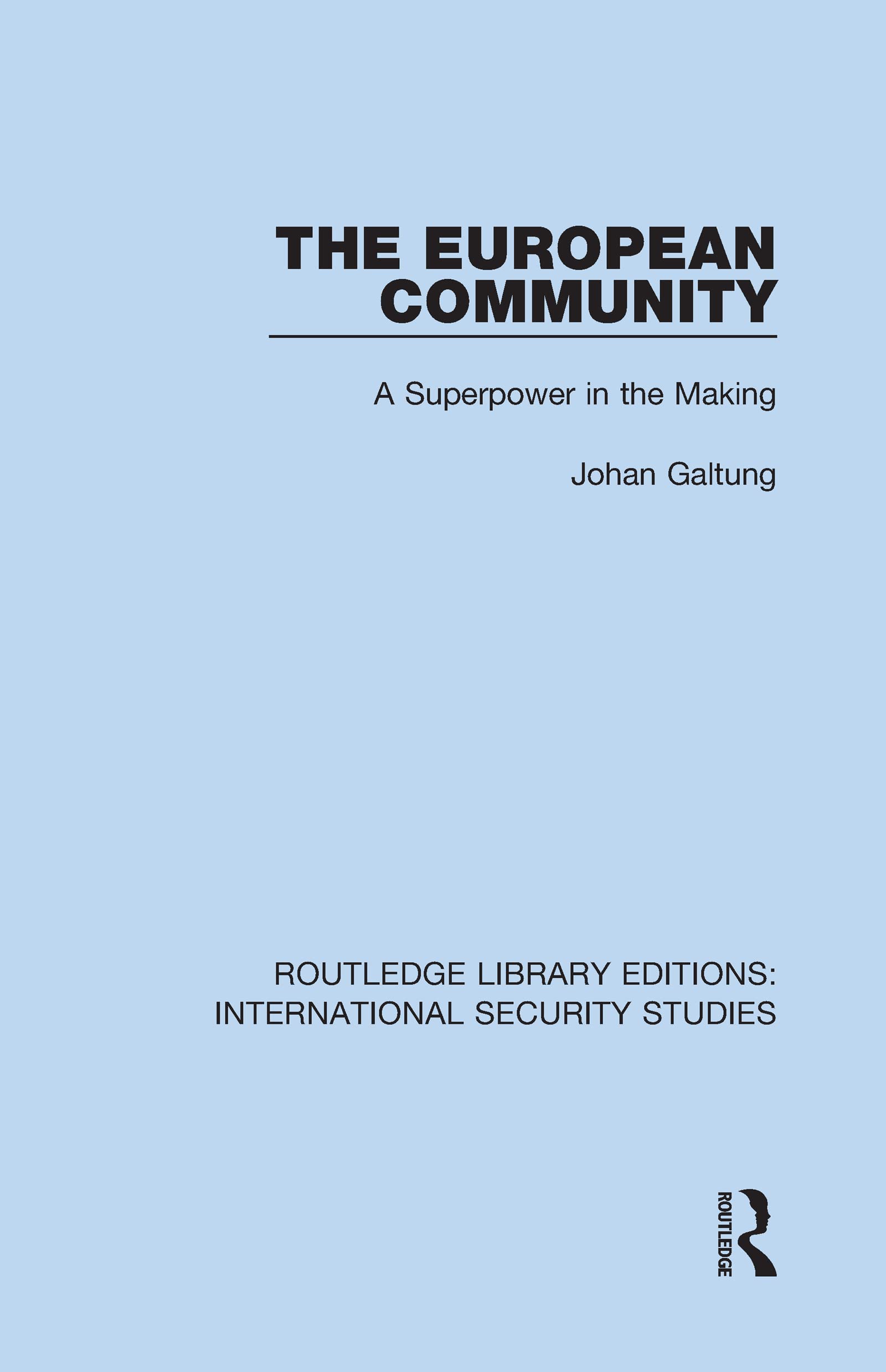 The European Community: A Superpower in the Making (Routledge Library Editions: International Security Studies, Band 7)