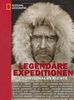 Legendäre Expeditionen: 50 Originalberichte