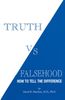 Truth Vs. Falsehood: How to Tell the Difference