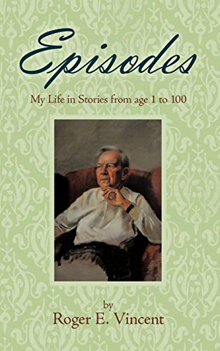 Episodes: My Life in Stories from age 1 to 100