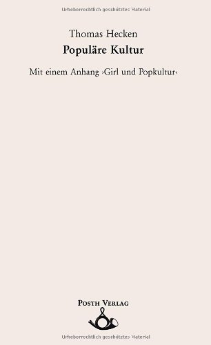 Populäre Kultur. Mit einem Anhang: Girl und Popkultur